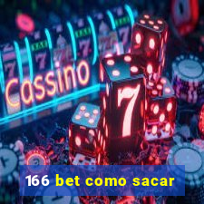 166 bet como sacar